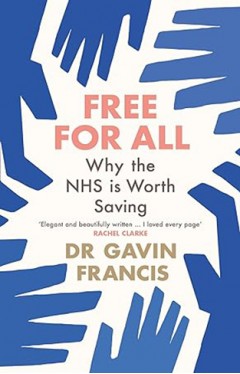 Free For All - Why The NHS Is Worth Saving